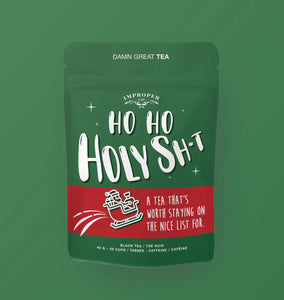 Improper Cup Tea - Ho Ho Holy Sh*t