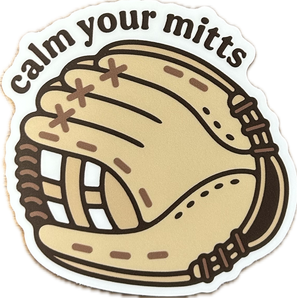 Calm Your Mitts Sticker - Lighten Up Shop