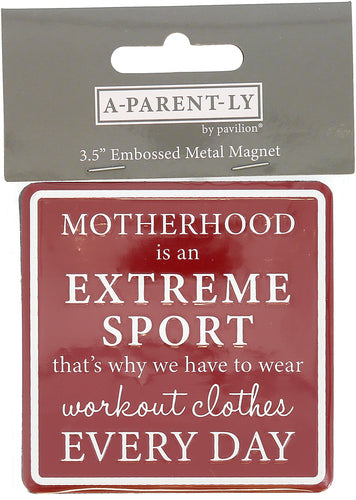 Metal Magnet - Motherhood is an Extreme Sport That’s Why We Have to Wear Workout Clothes Every Day - Lighten Up Shop