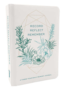 Record Reflect Remember - A Three Year Daily Memory Journal