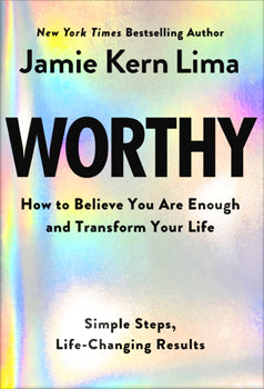 Worthy - How To Believe You Are Enough and Transform Your Life - Lighten Up Shop