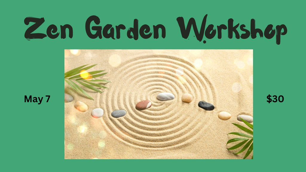 Zen Garden Workshop (May 7) - Lighten Up Shop