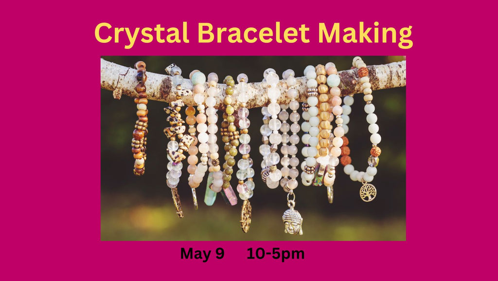 Crystal Bracelet Making (May 9) - Lighten Up Shop