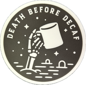 Death Before Decaf Sticker