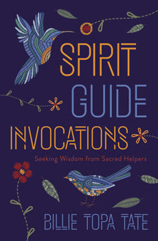 Spirit Guide Invocations - Billie Topa Tate