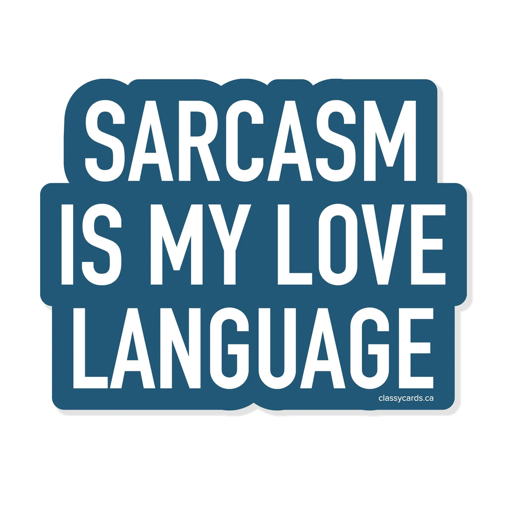 Sarcasm Is My Love Language Sticker - Lighten Up Shop