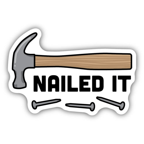 Nailed It Hammer Sticker - Lighten Up Shop