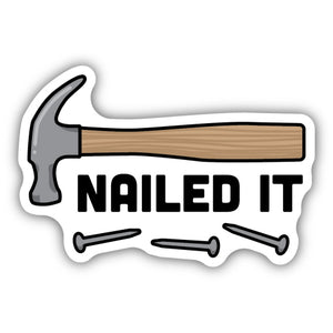 Nailed It Hammer Sticker - Lighten Up Shop
