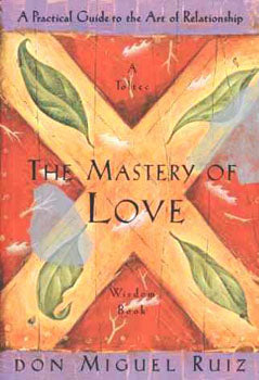 The Mastery of Love - Don Miguel Ruiz - Lighten Up Shop