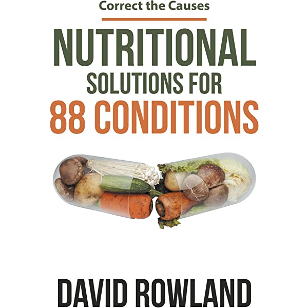 Correct the Causes Nutritional Solutions for 88 Conditions - David Rowland - Lighten Up Shop