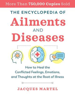 The Encyclopedia of Ailments and Diseases By Jacques Martel - Lighten Up Shop