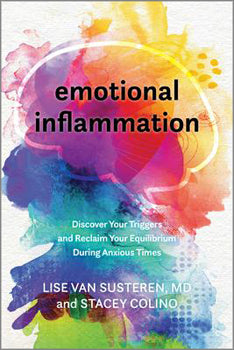 Emotional Inflammation - LiseVan Susteren MD & Stacey Colino - Lighten Up Shop