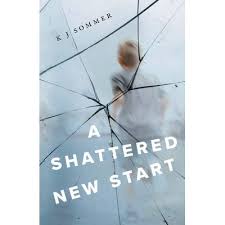 A Shattered New Start by KJ Sommer - Lighten Up Shop