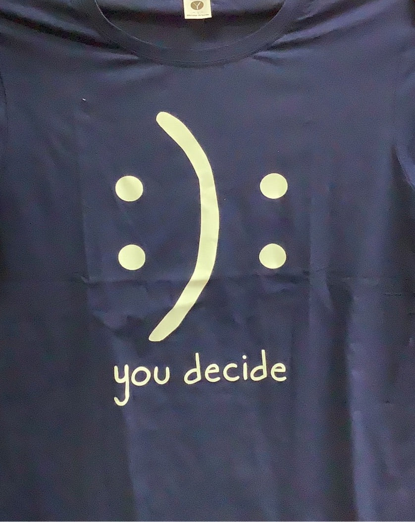 You Decide :): T-Shirt - Lighten Up Shop