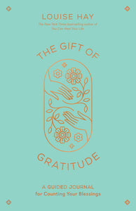 The Gift of Gratitude Journal - Louise Hay - Lighten Up Shop